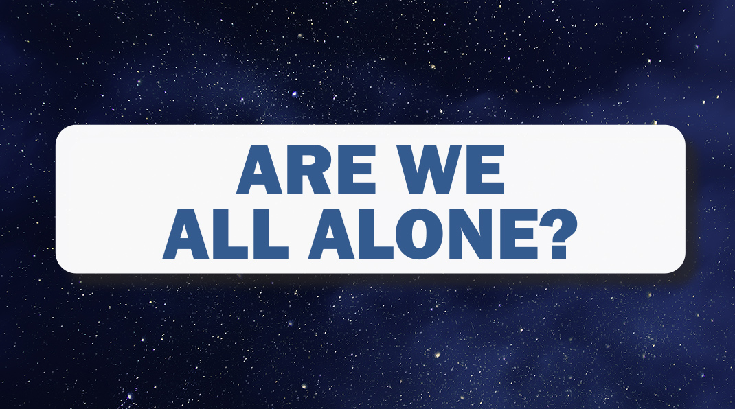 Are We All Alone?